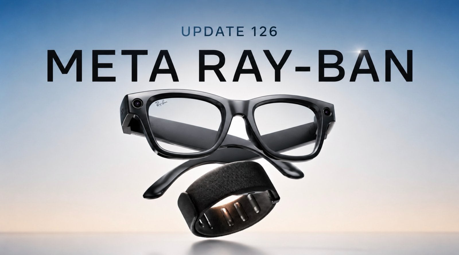 Як майбутнє розумних окулярів відображається у оновленні Meta Ray-Ban Update 126